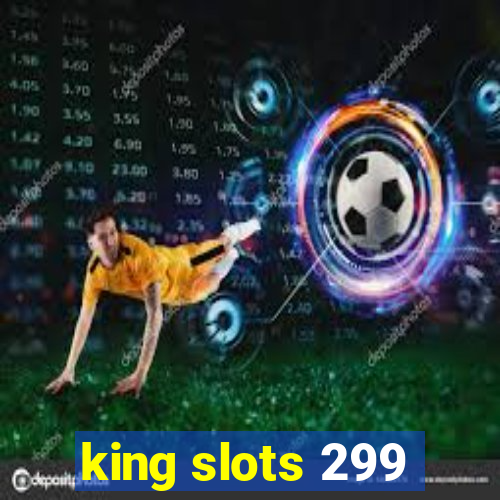 king slots 299